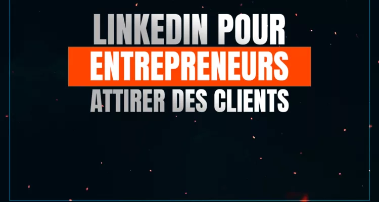 Linkedin pour entrepreneurs